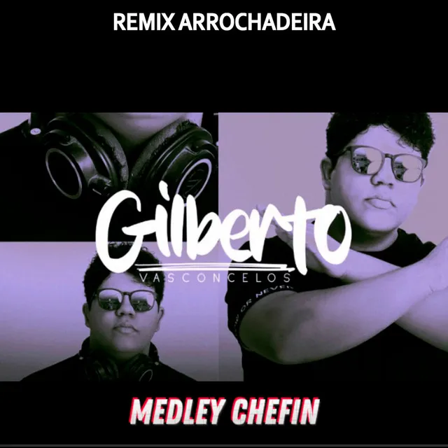 Medley Chefin (Remix Arrochadeira)