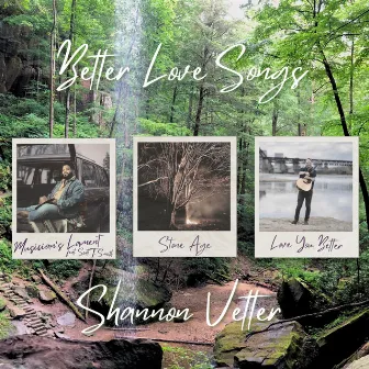 Better Love Songs by Shannon Vetter