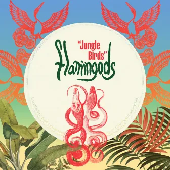 Jungle Birds by Flamingods