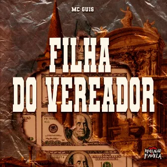 Filha do Vereador by MC GUIS