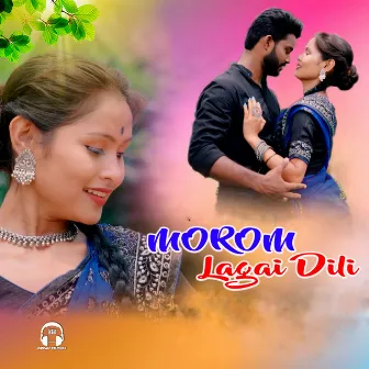 Morom Lagai Dili by Rag Anil Baruah