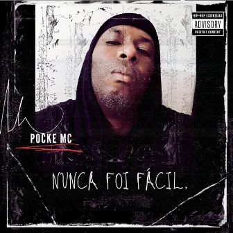 Nunca Foi Fácil by Pocke Mc