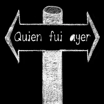 Quien fui Ayer by KVIL