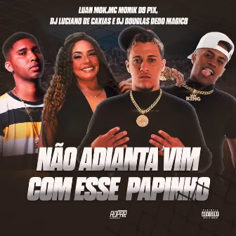 Não Adianta Vim Com Esse Papinho by LAUAN MGK