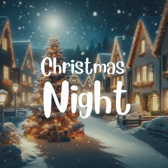 Christmas Night: Cozy Xmas Beats and Chill Out by Global Chill Hits