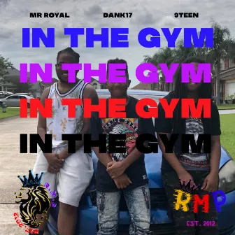 IN THE GYM by Mr. Royal