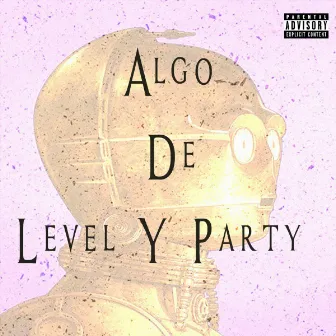 Algo de Level y Party by Danny