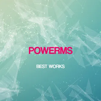 Powerms Best Works by Powerms