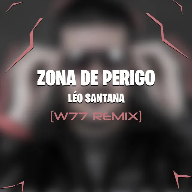 Zona de Perigo - W77 Remix