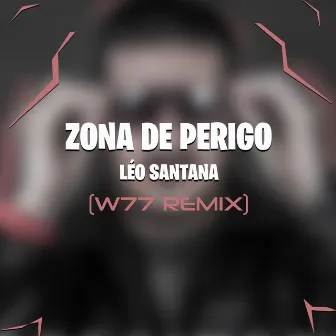 Zona de Perigo (W77 Remix) by DJ Wally