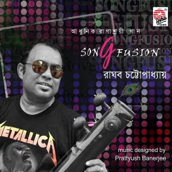 Song Fusion by Raghab Chattopadhyay