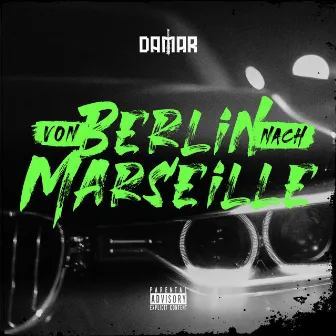 Von Berlin nach Marseille by Damar