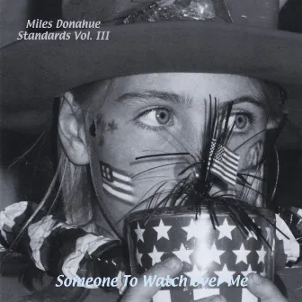 Miles Donahue Standards Vol. 3 (Someone to Watch Over Me) by Miles Donahue