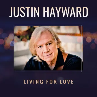 Living for Love by Justin Hayward