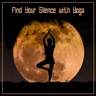 Find Your Silence with Yoga (Best Background Yoga Music, Mindfulness Practice, Deep Stretching) by Yoga Health Academy