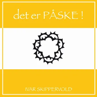 Det Er Påske! by Ivar Skippervold