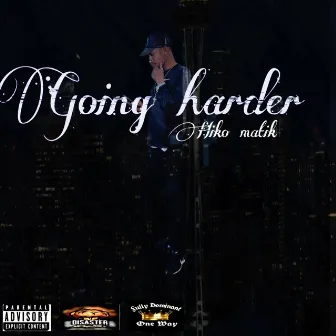 Going Harder by HIKO MATIK