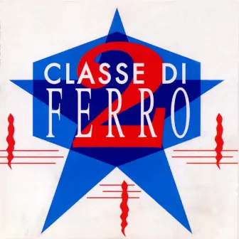 Classe di Ferro, Vol. 2 by Adriano Pappalardo