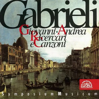 Gabrieli: Ricercari e canzoni by Symposium Musicum