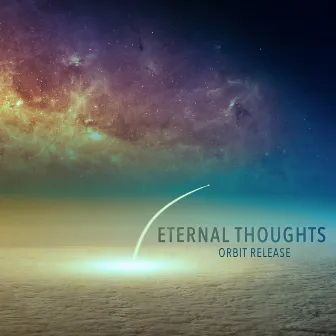 Eternal Thoughts by Orbit Release