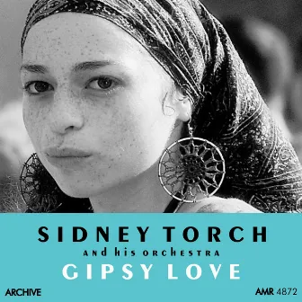 Gipsy Love by Sidney Torch And His Orchestra