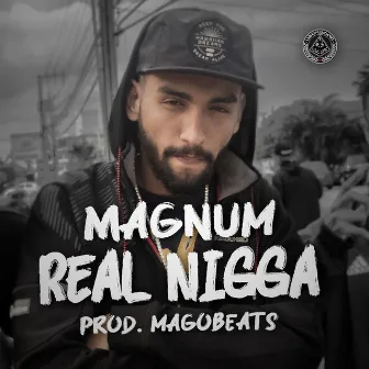 Real Nigga by Magnum