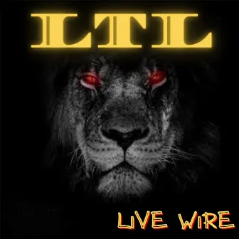 Live Wire by LTL