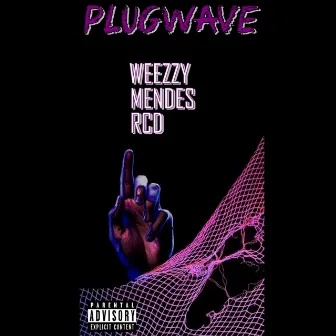 Plug Wave by Weezzy The K