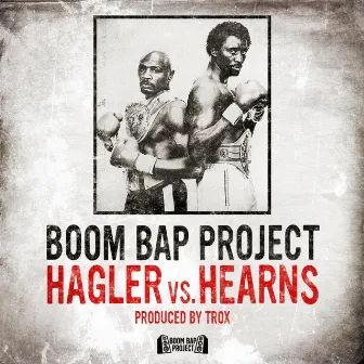 Hagler vs. Hearns by Boom Bap Project