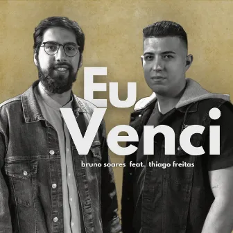 Eu Venci by Bruno Soares