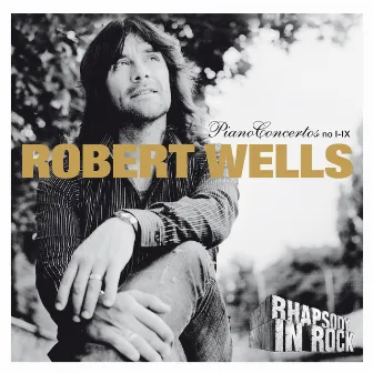 Piano Concertos I-IX: Rhapsody in Rock by Robert Wells