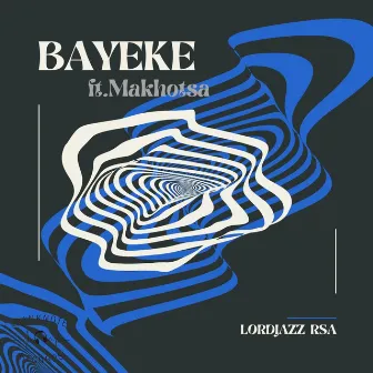 Bayeke by LordJazz RSA