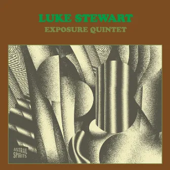 Luke Stewart Exposure Quintet by Luke Stewart Exposure Quintet