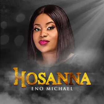 HOSANNA by Eno Michael