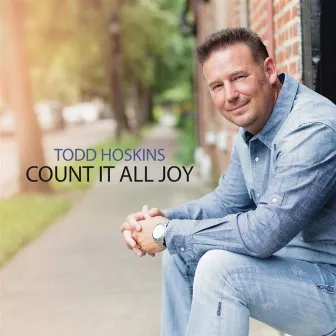 Count It All Joy by Todd Hoskins