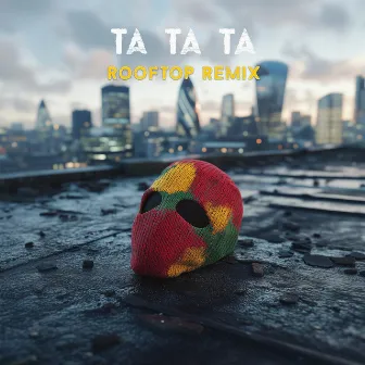 Ta Ta Ta RoofTop Remix by Dr Ridim