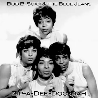 Zip-A-Dee Doo-Dah by Bob B. Soxx & The Blue Jeans