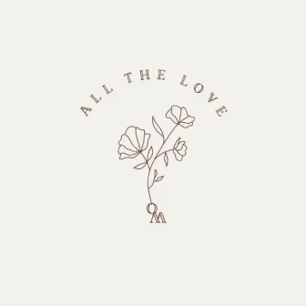 All The Love by Owen MacDonald