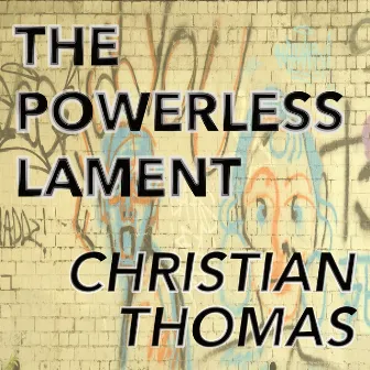 The Powerless Lament by Christian Thomas