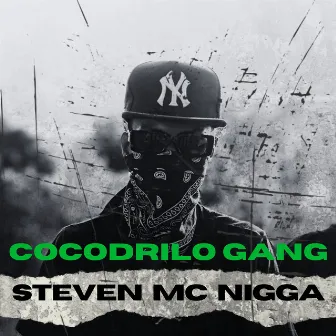 Cocodrilo Gang by Steven MC Nigga