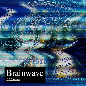 Brainwave by DJ Intranet