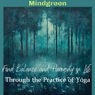 Find Balance and Harmony in Life Through the Practice of Yoga by Mindgreen