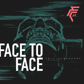 Face to Face by Full Contact69