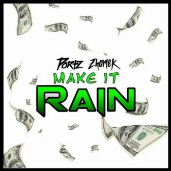 Make It Rain by Zhomek