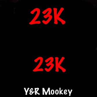 23K by Y&R Mookey