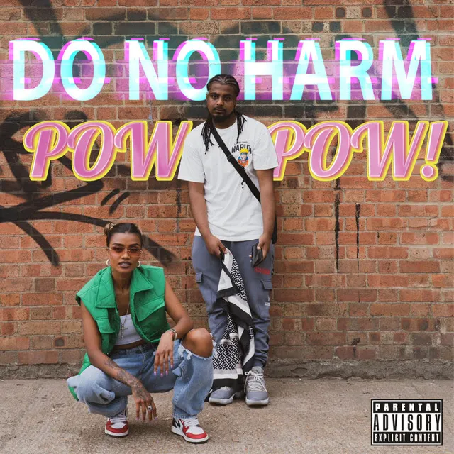 Do No Harm (Pow Pow)