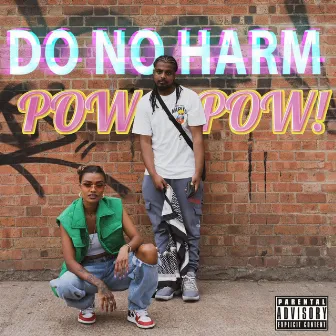 Do No Harm (Pow Pow) by Rebelle Perle