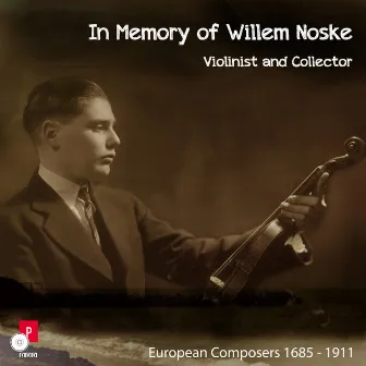 In Memory of Willem Noske (Violinist and Collector) by Willem Noske