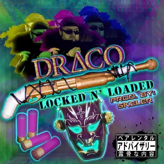 Locked n Loaded by Draco