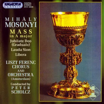 Mosonyi: Mass No. 4 / Jubilate Deo / Lauda Sion / Libera by Unknown Artist